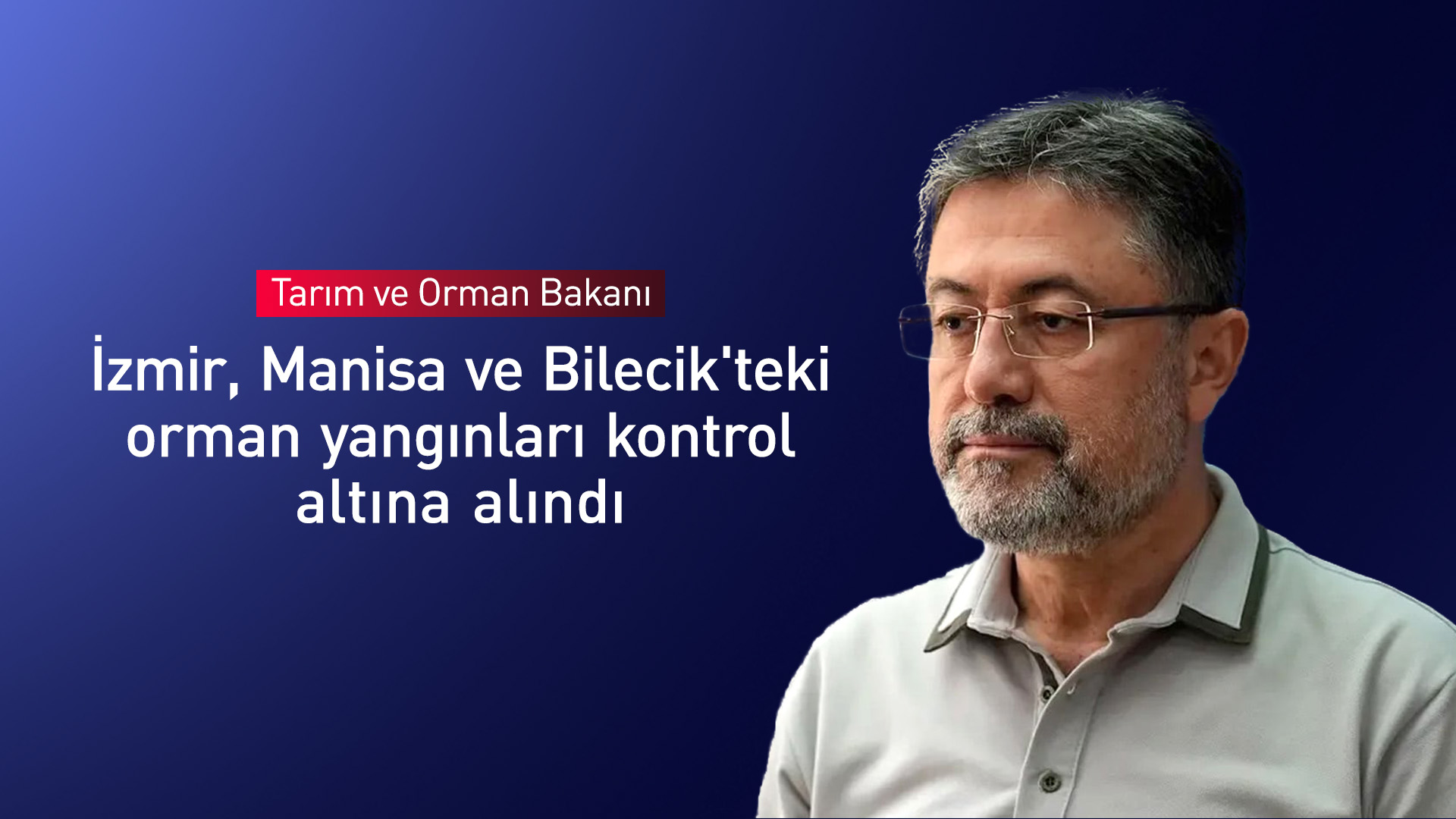 Bakan Yumaklı'dan orman yangınlarıyla ilgili açıklama