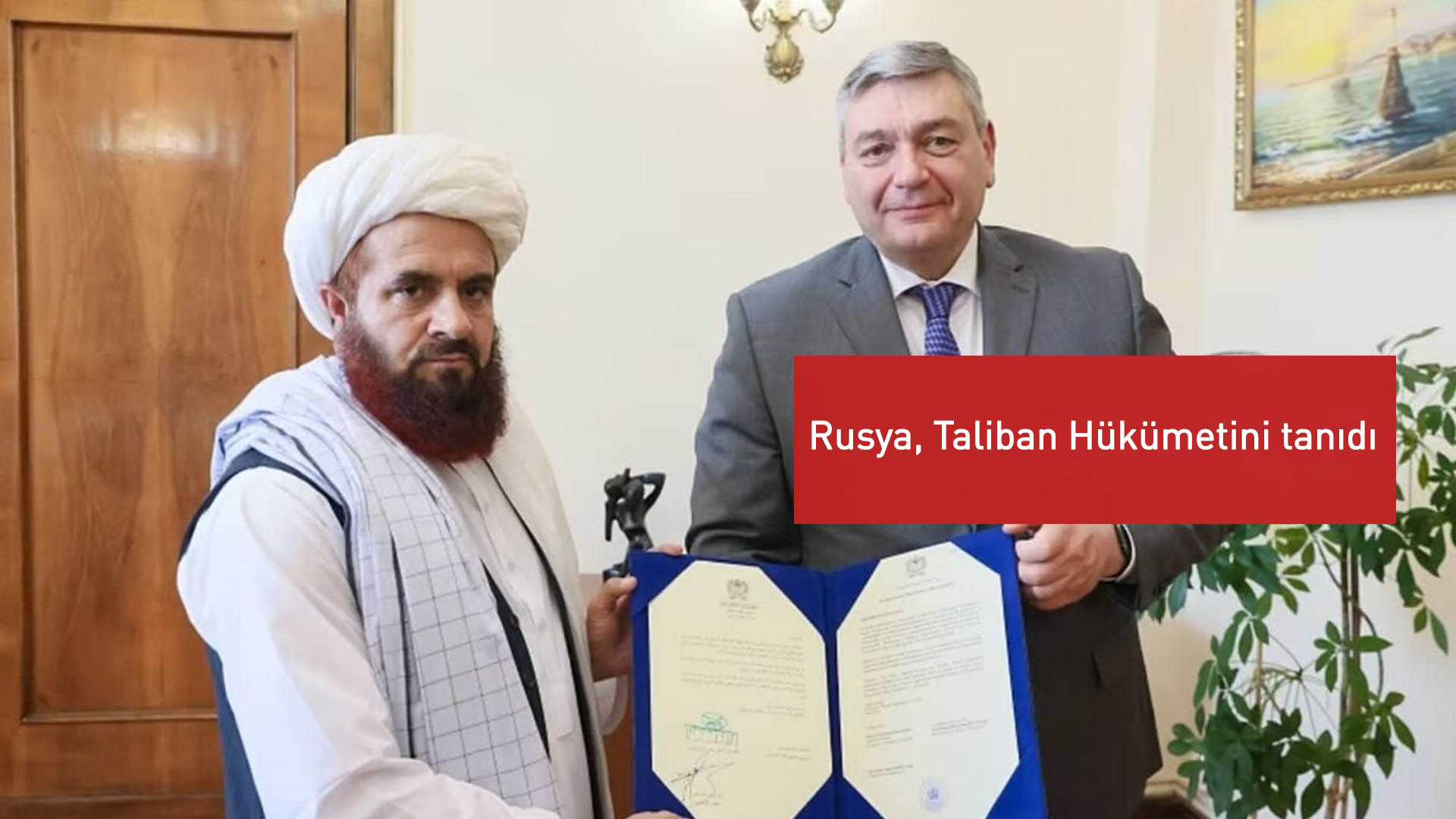 Rusya, Taliban Hükümetini tanıdı