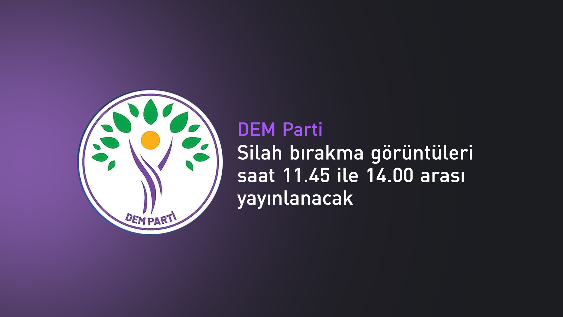 DEM Parti silah bırakma görüntülerinin saat kaçta yayınlanacağını açıkladı