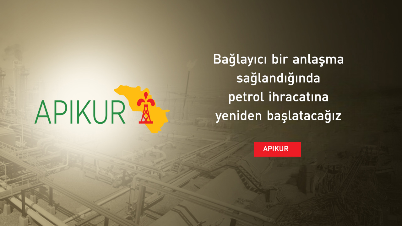 APIKUR'dan Kürdistan petrolünün ihracatına ilişkin açıklama