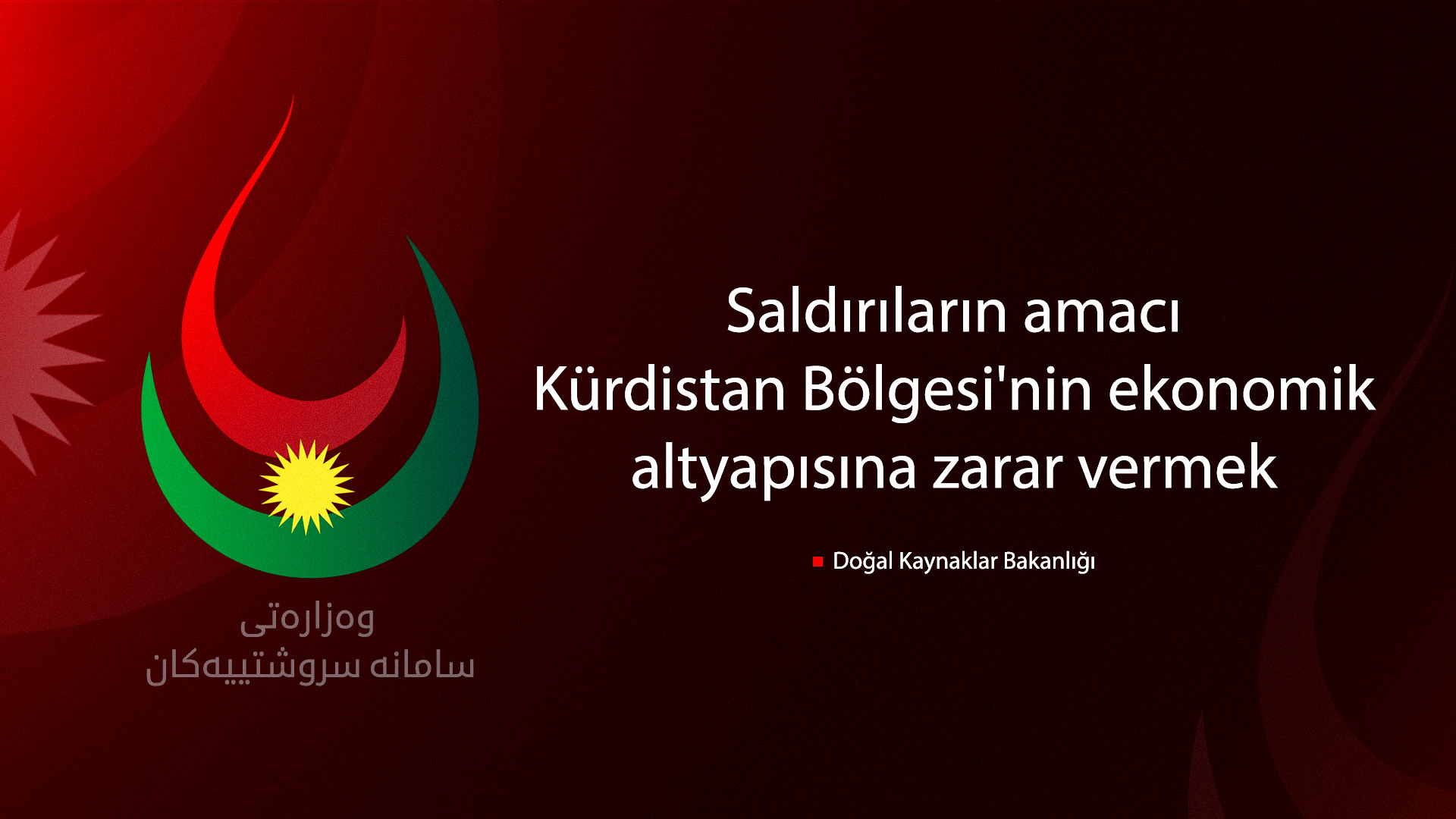 Doğal Kaynaklar Bakanlığından Irak Hükümeti ve uluslararası topluma çağrı