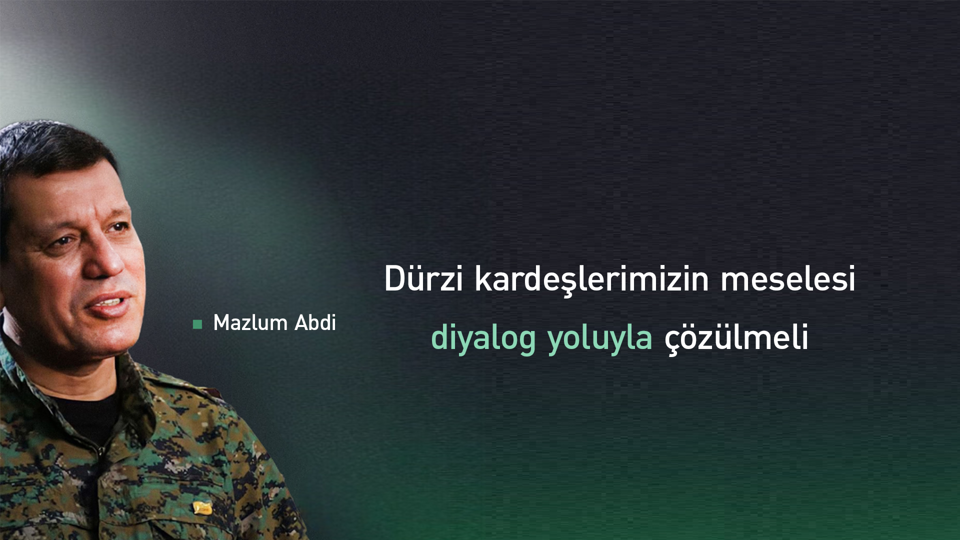 Suriye Demokratik Güçleri (SDG) Genel Komutanı Mazlum Abdi