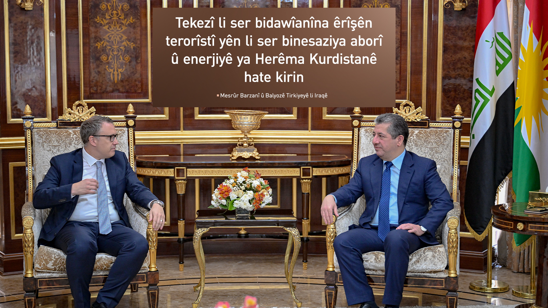 Mesrûr Barzanî û Balyozê Tirkiyê hinardekirina petrolê û pêvajoya aştiyê gotûbêj dikin