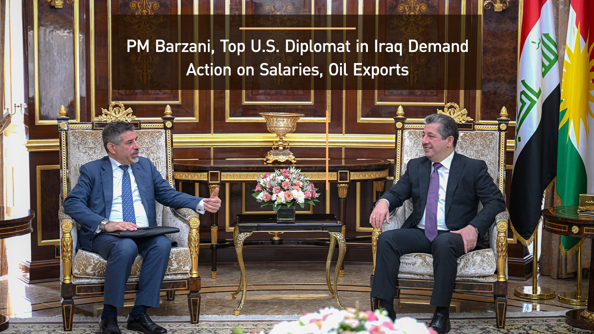 PM Masrour Barzani (R) and Chargé d'Affaires of the U.S. Embassy in Iraq Steven Fagin (L). (Photo: KRG)