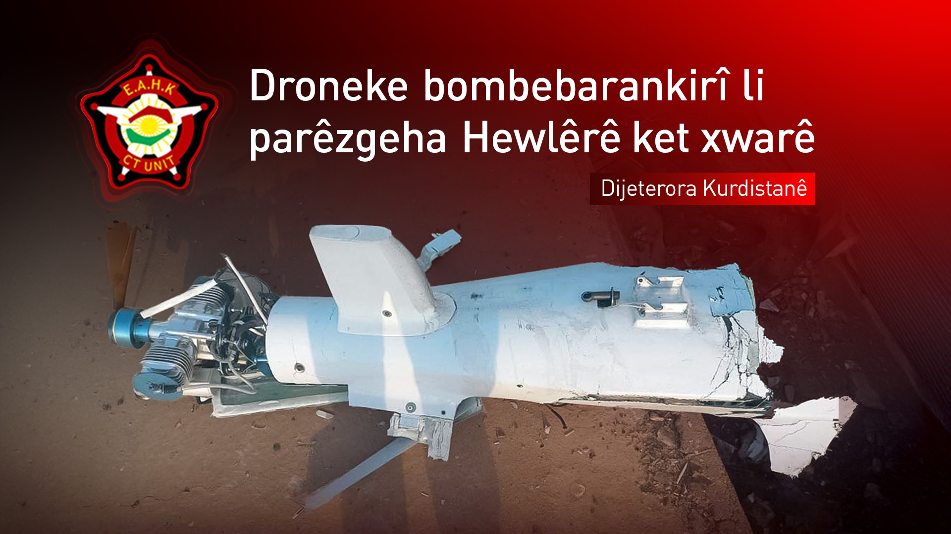 Droneke bombebarankirî li parêzgeha Hewlêrê ket xwarê