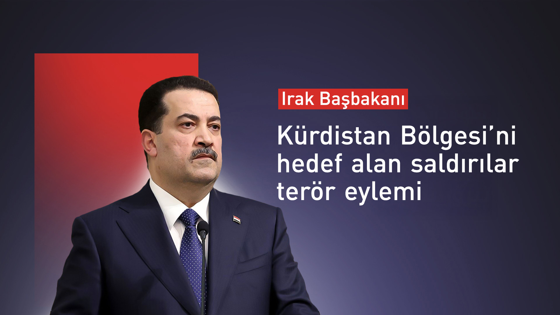 Sudani'den Kürdistan Bölgesi'ndeki petrol sahalarını hedef alan saldırılara ilişkin açıklama