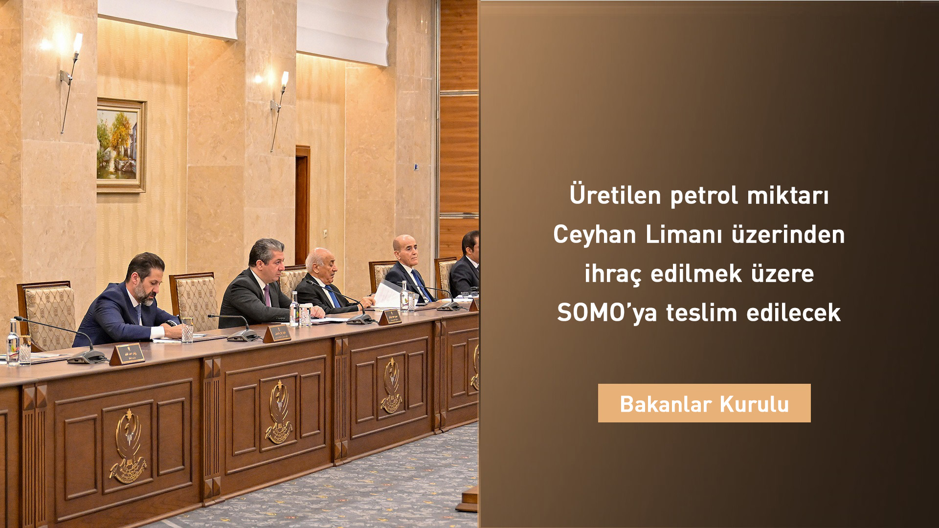 Bakanlar Kurulu: İhracata hazır petrol miktarı SOMO'ya teslim edilecek