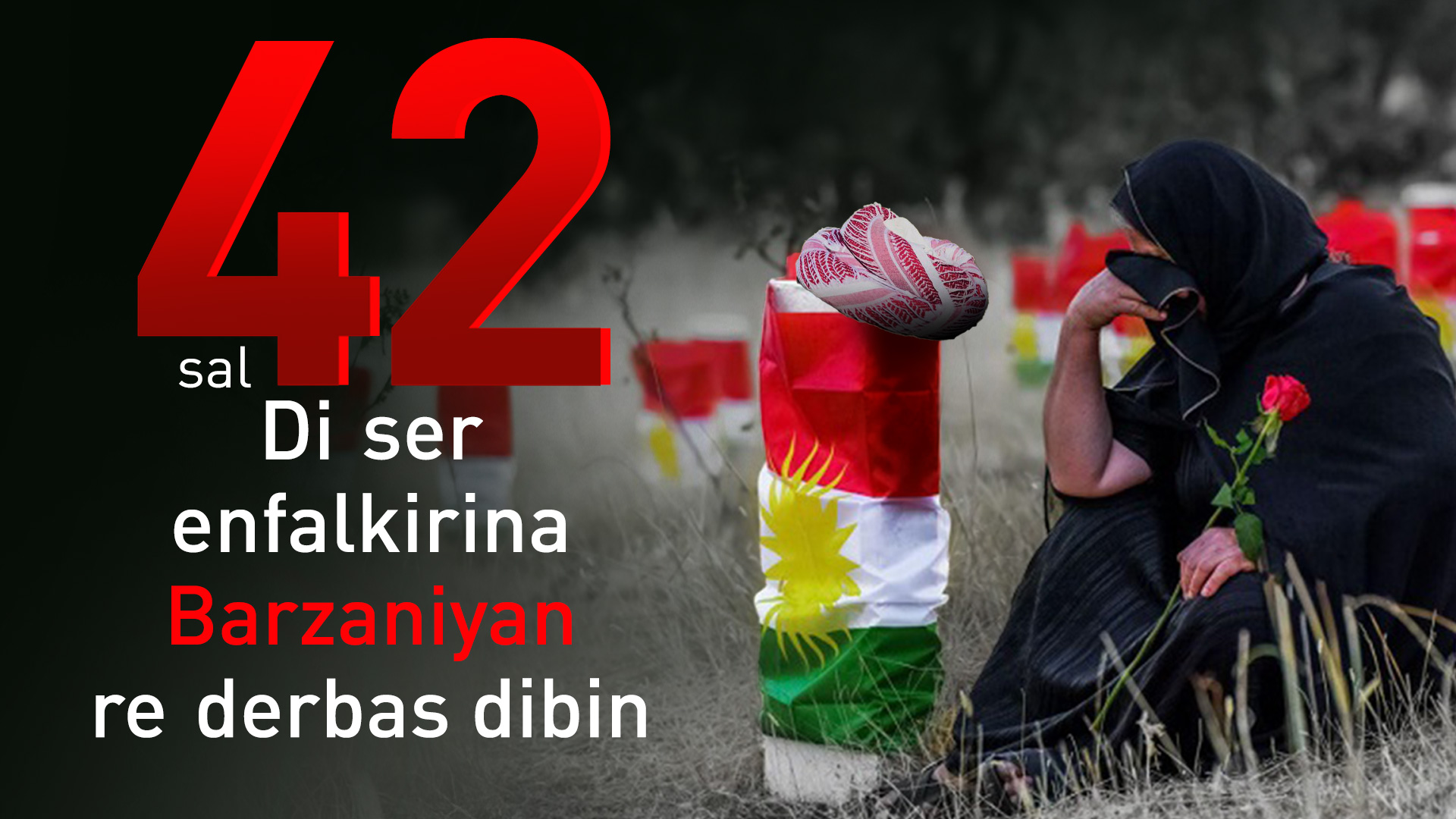 42 sal di ser enfalkirina Barzaniyan re derbas dibin