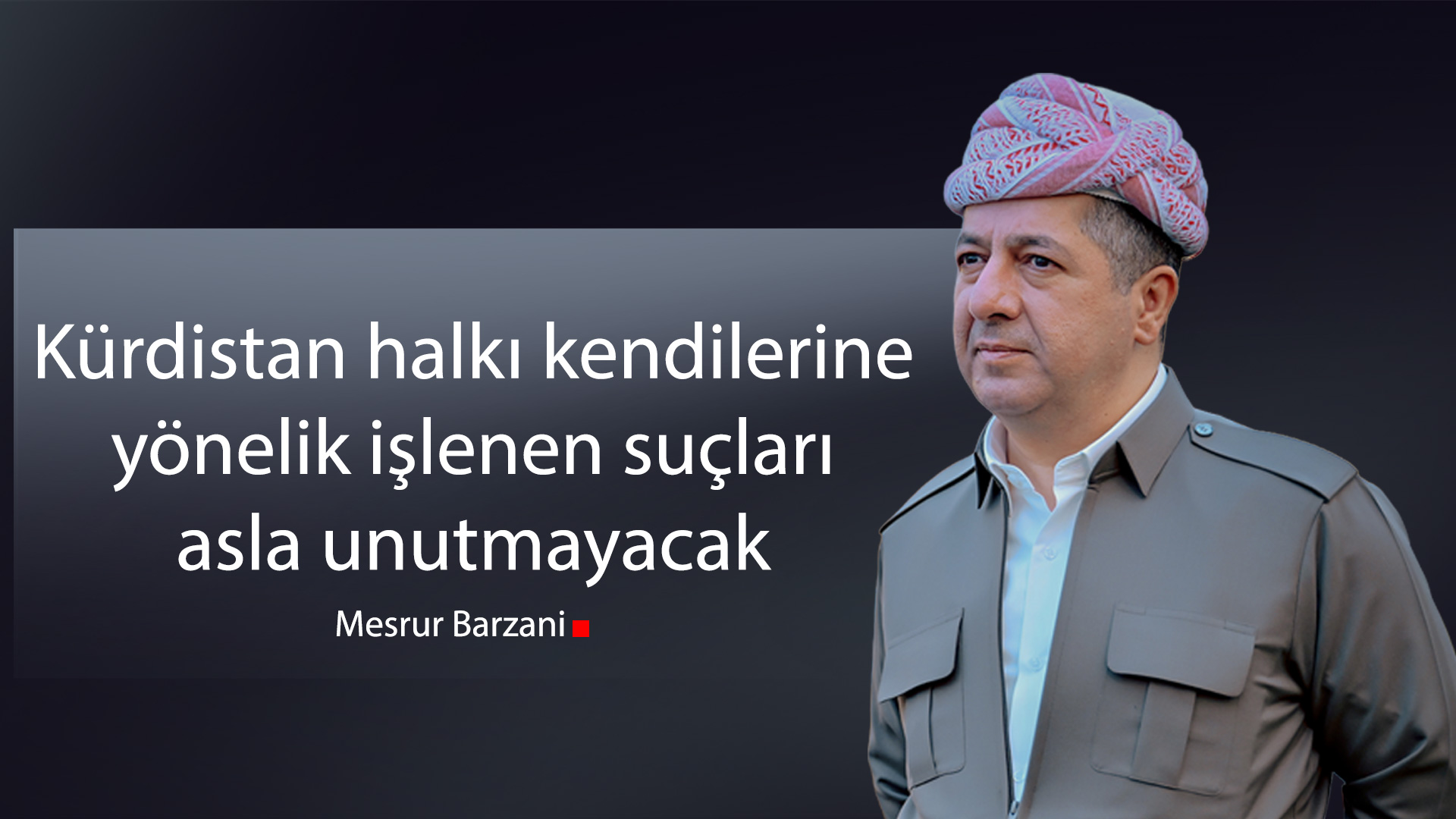 Mesrur Barzani: Kürdistan halkı ulusal kimliğini korumak için birçok fedakarlık yaptı