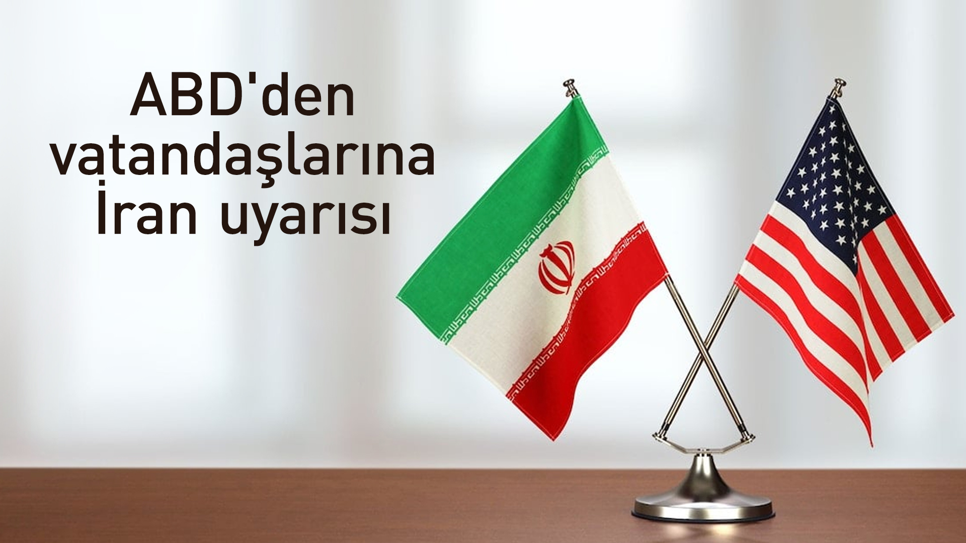 ABD'den vatandaşlarına "İran'a seyahat etmemeyin" uyarısı