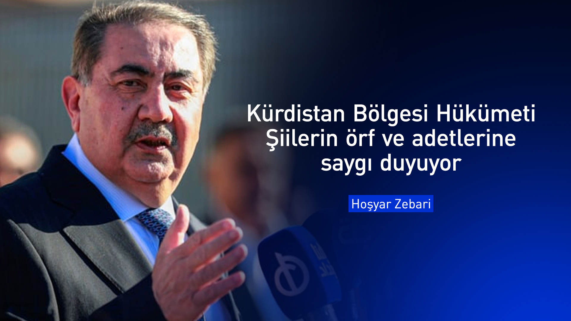 Hoşyar Zebari: Kürdistan Bölgesi Hükümeti, Şii Müslümanların inançlarına saygı duyuyor