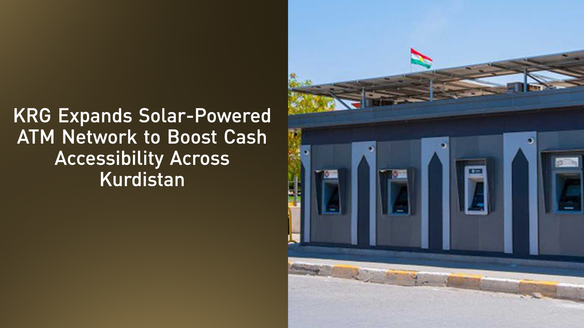 Newly established Solar-Powered ATMs in the Kurdistan Region of Iraq. (Graphics: Kurdistan24)