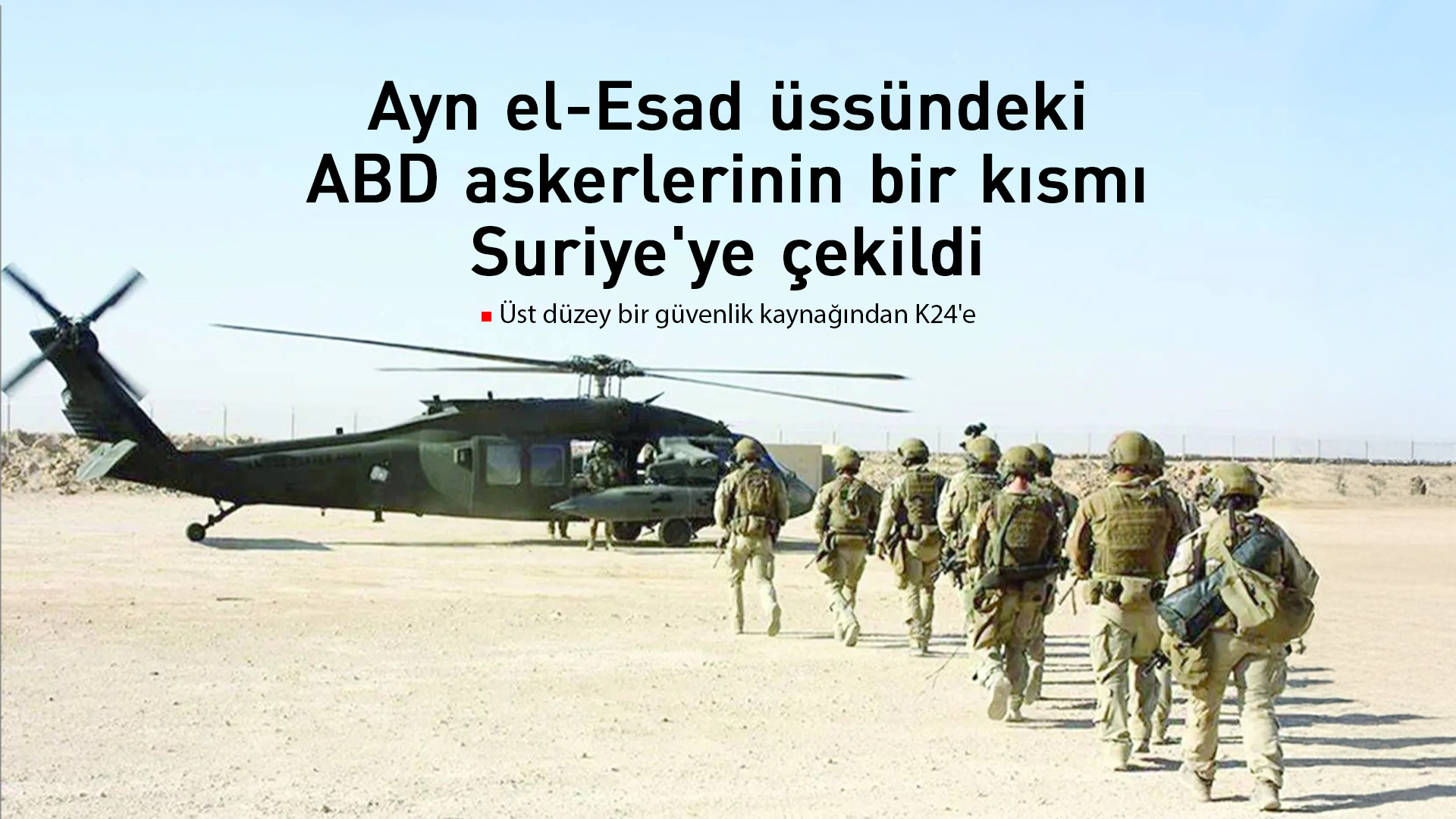 Irak'taki ABD askerlerinin bir kısmı Suriye'ye çekildi