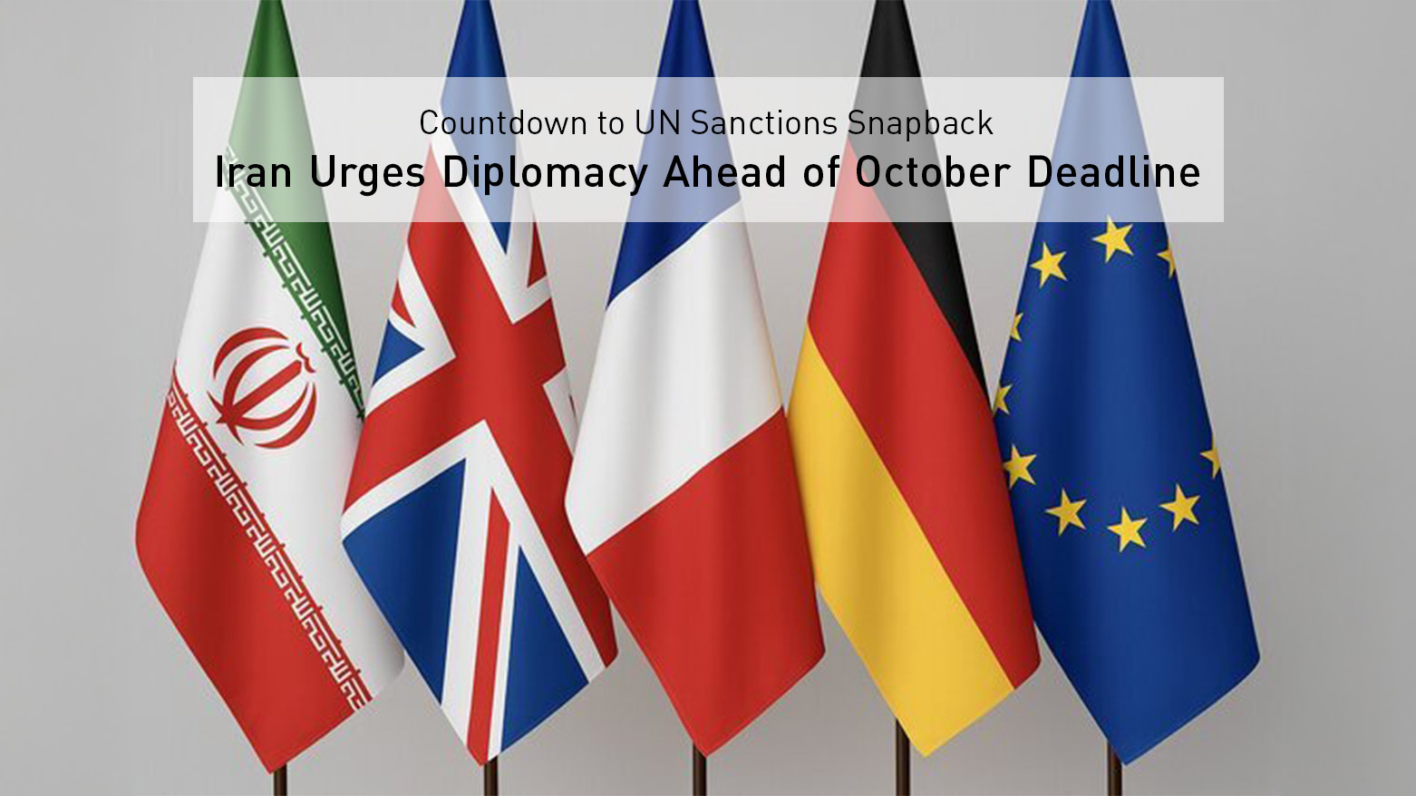 From left, the flags of Iran, UK, France, Germany, and EU. (Graphics: Kurdistan24)