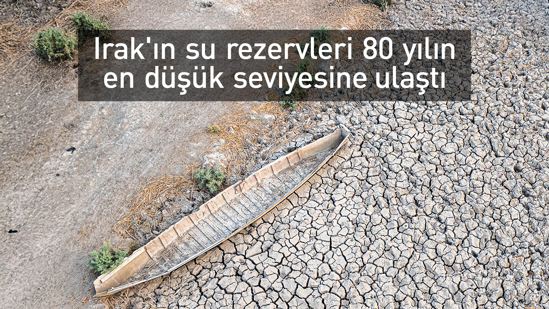 Irak'ın su rezervi azalıyor: 80 yılın en düşük seviyesinde