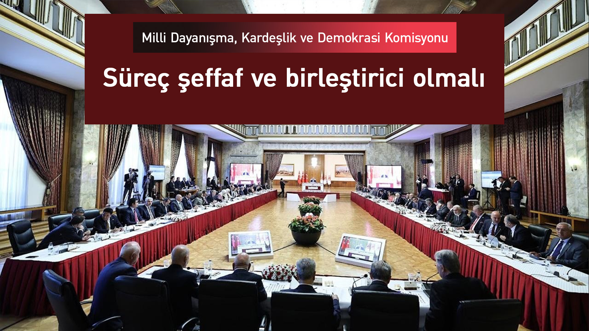 Milli Dayanışma, Kardeşlik ve Demokrasi Komisyonu 7. kez toplandı