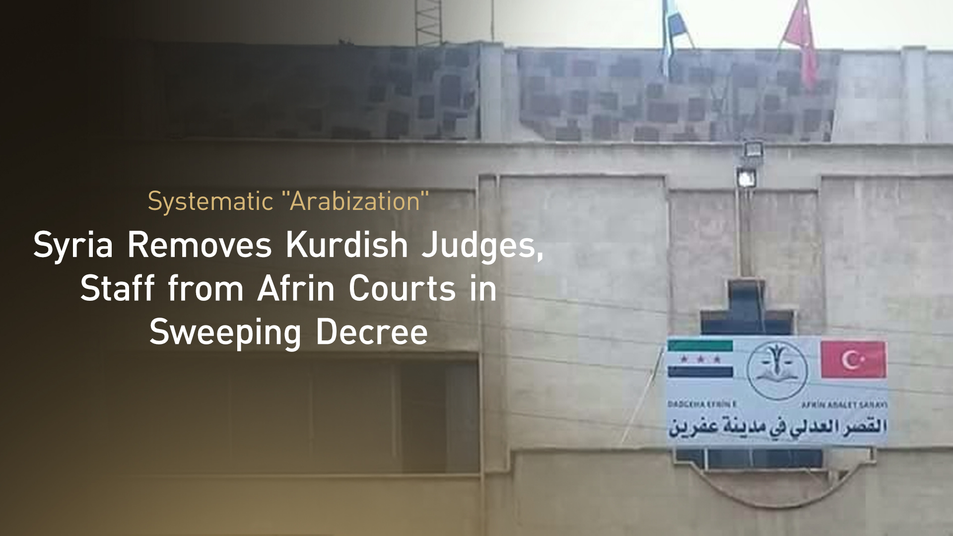 The flags of Türkiye and Syria on the Palace of Justice in Afrin, Western Kurdistan. (Graphic: Kurdistan24)