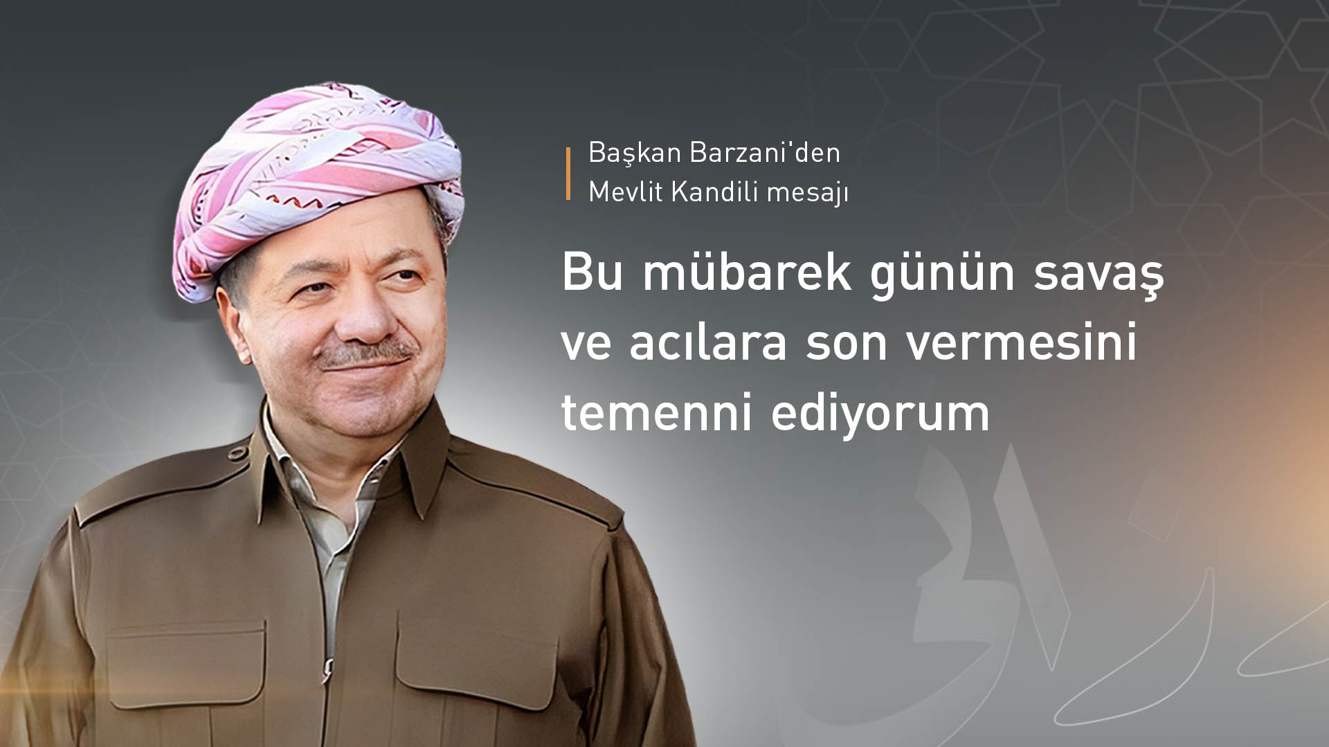Başkan Barzani'den Mevlit Kandili mesajı