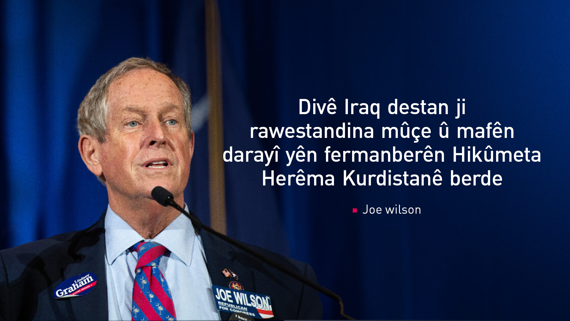 Joe Wilson ji bo piştgiriya Herêma Kurdistanê edilandinek pêşkêşî Kongirêsê kir