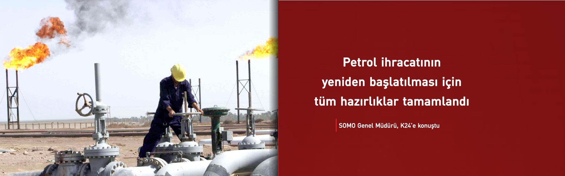 SOMO: Petrol ihracatının yeniden başlatılması için tüm hazırlıklar tamamlandı
