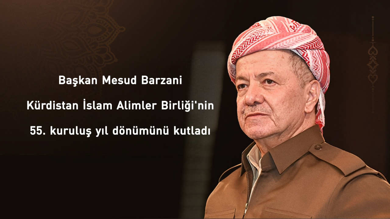 Başkan Barzani, Kürdistan İslam Alimler Birliği'nin kuruluş yıl dönümünü kutladı