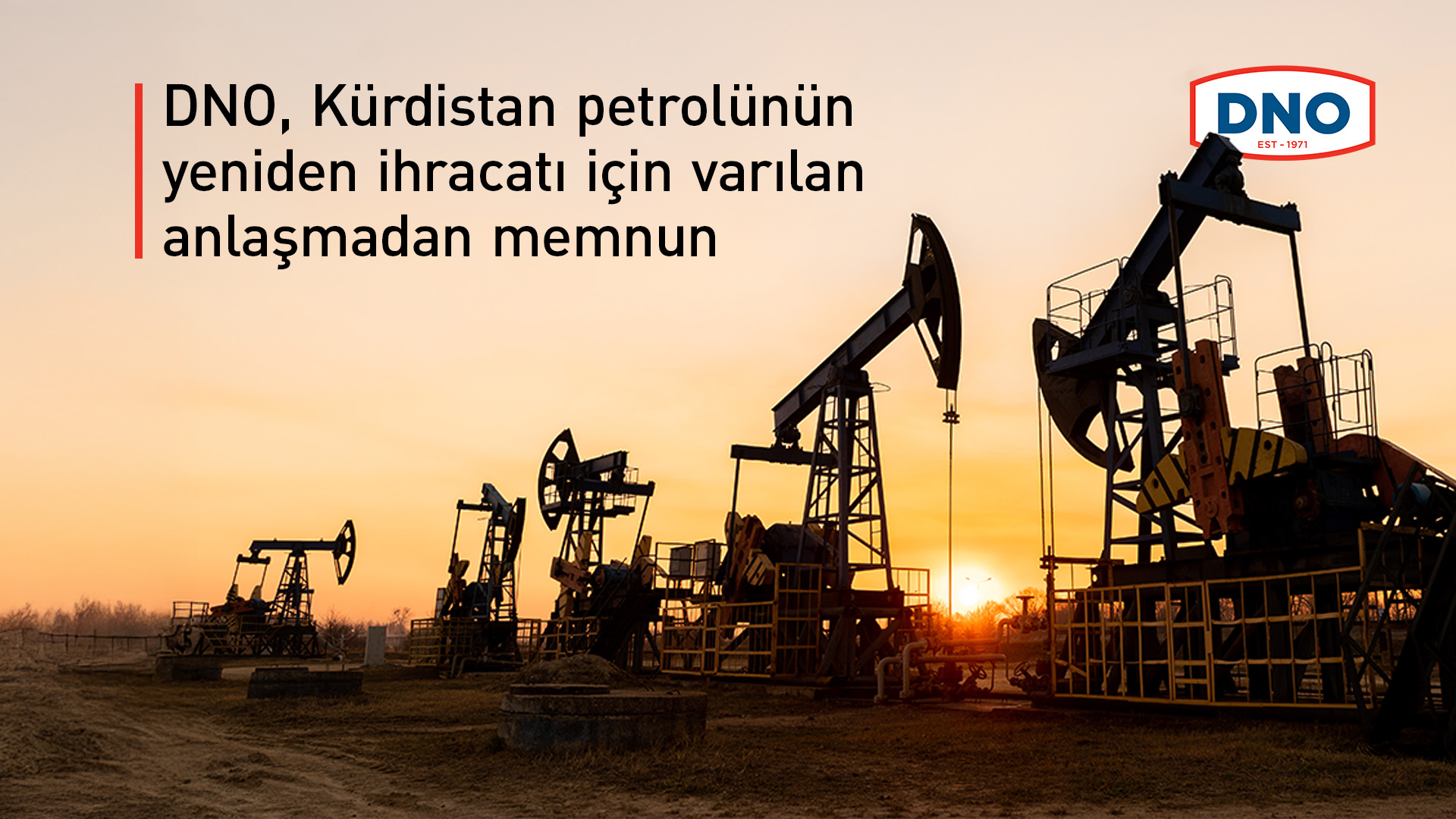 DNO, petrol ihracatının yeniden başlaması için varılan anlaşmadan memnun