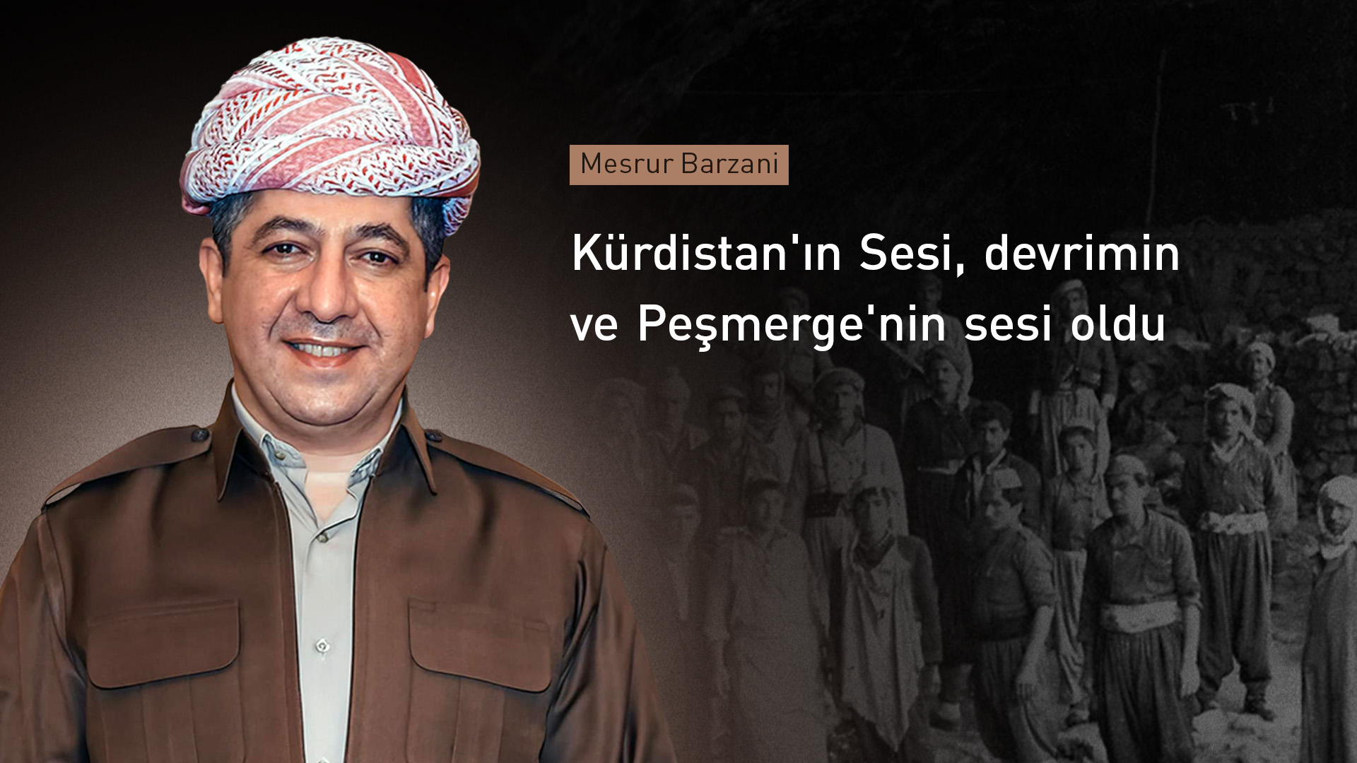 Mesrur Barzani: Kürdistan'ın Sesi, devrimin ve Peşmerge'nin sesi oldu