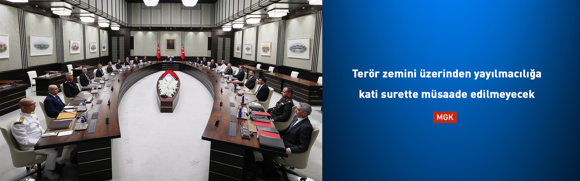 MGK:  "Komşu coğrafyamızda da terörün hiçbir tezahürüne yer verilmeyecek"