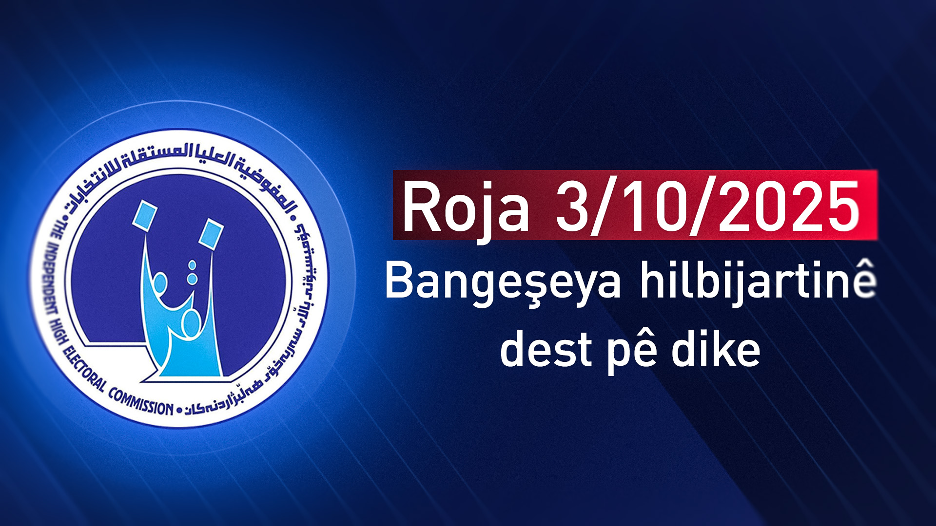 Komîsyona Hilbijartinan dema destpêkirina bangeşeyê diyar kir