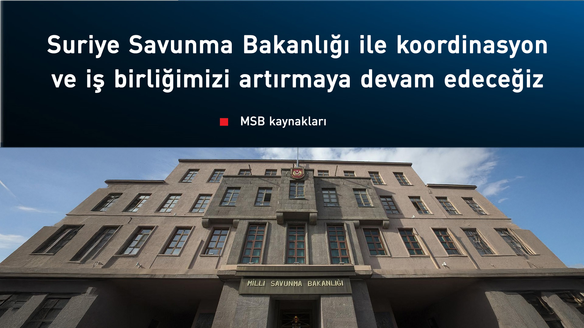 MSB'den SDG açıklaması: Suriye ordusuna entegre olması kritik öneme sahip