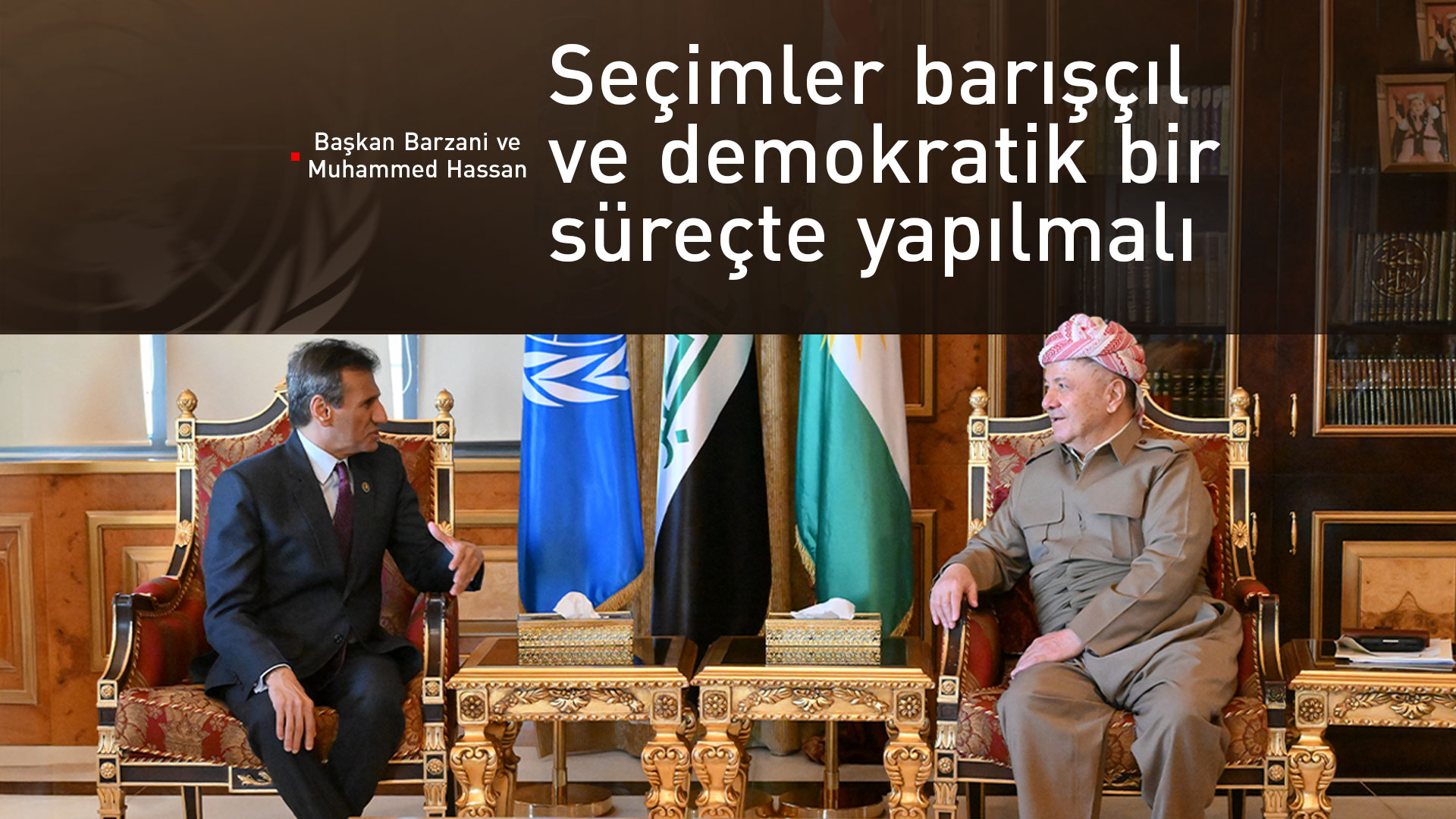 Başkan Barzani ve Muhammed Hassan'dan seçimlerin barışçıl bir ortamda gerçekleştirilmesine vurgu