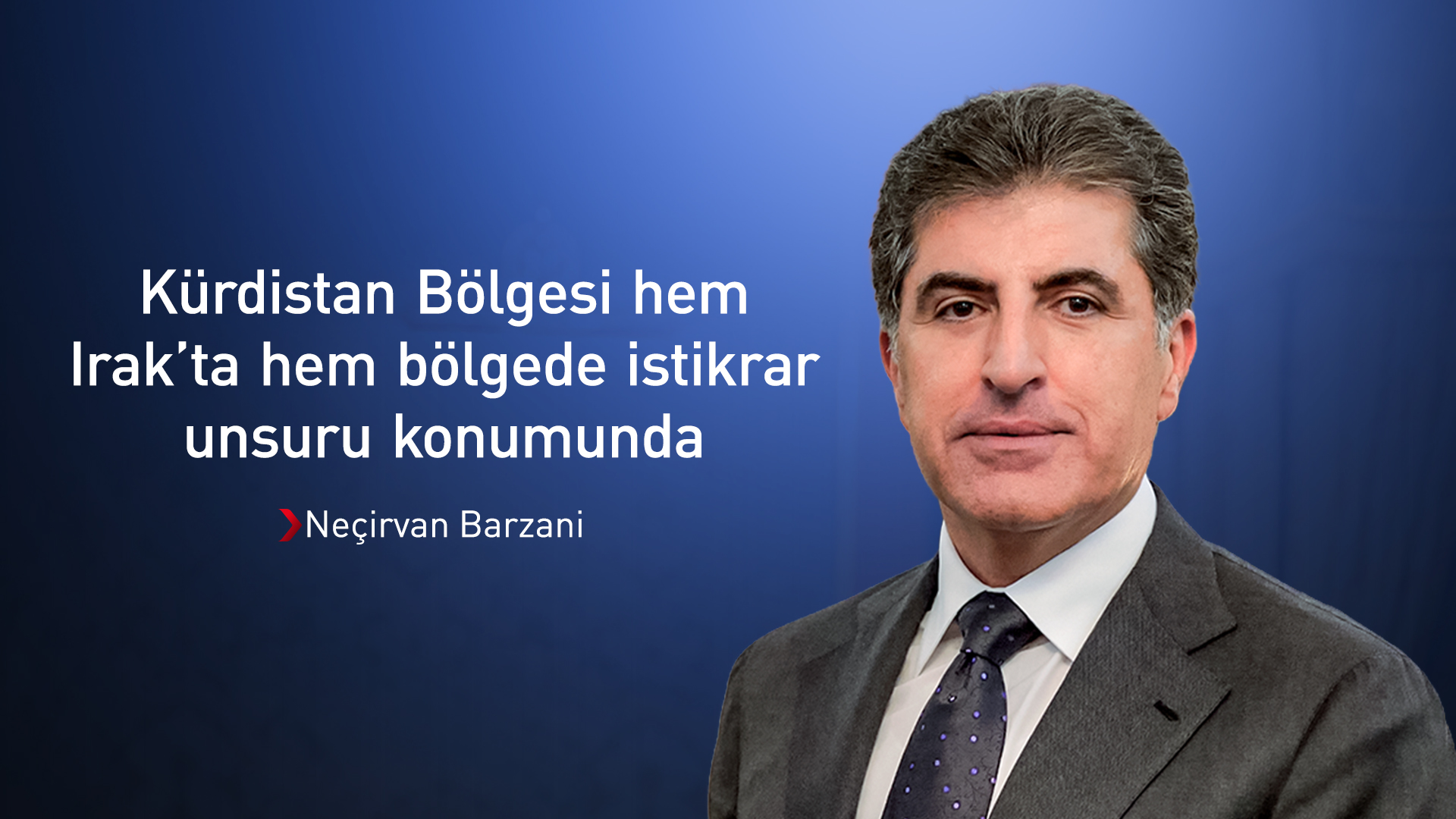 Neçirvan Barzani: Sorunların çözümünün anahtarı Bağdat’tadır