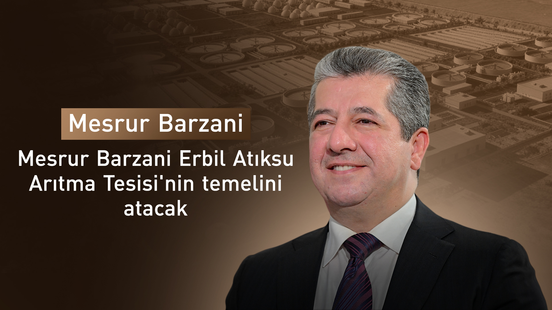 Başbakan, Erbil Atıksu Arıtma Tesisi'nin temelini atacak
