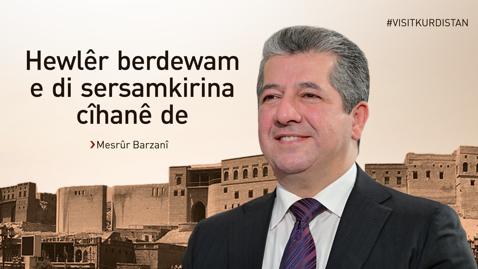 Mesrûr Barzanî: Hewlêr berdewam e di sersamkirina cîhanê de