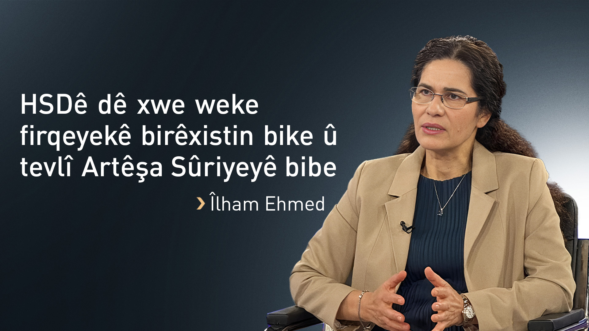 Îlham Ehmed: HSD dê weke ‘firqe’ di nav artêşa Sûriyeyê de cih bigire