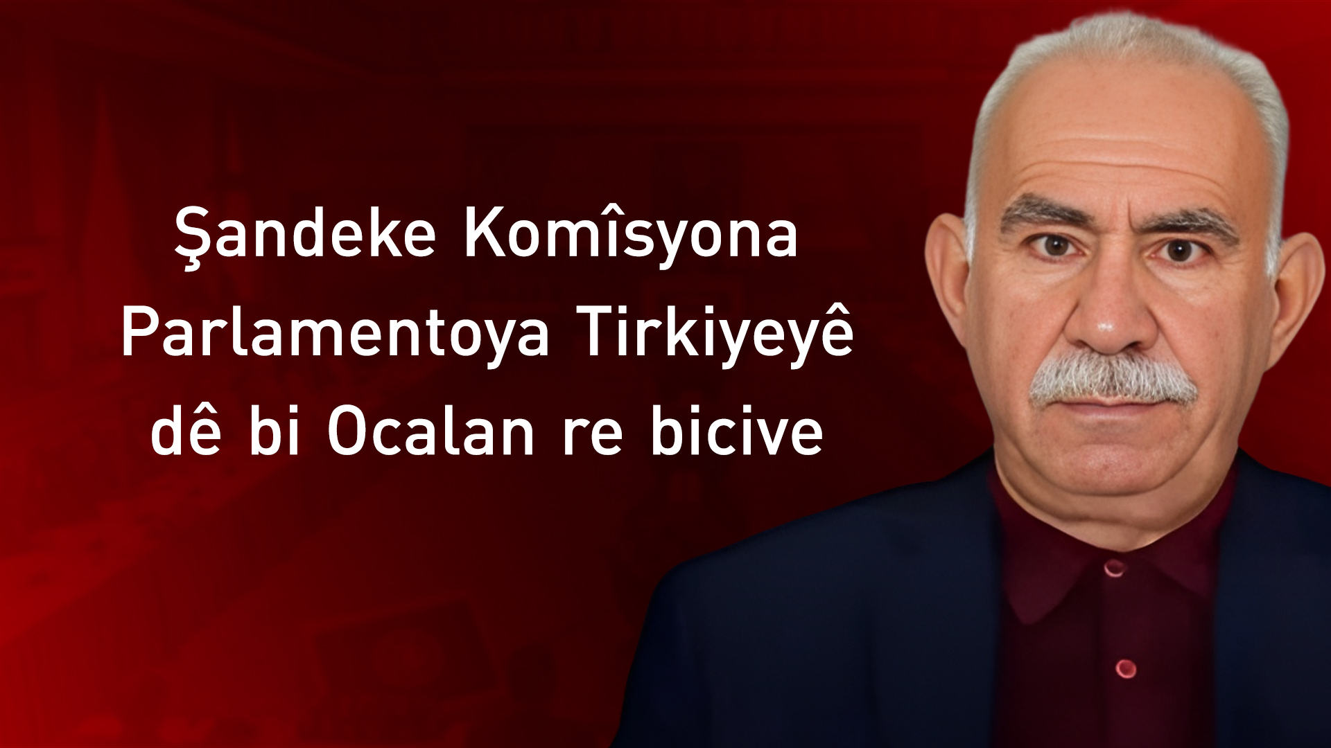 Şandeke Komîsyona Parlamentoya Tirkiyeyê dê serdana Ocalan bike