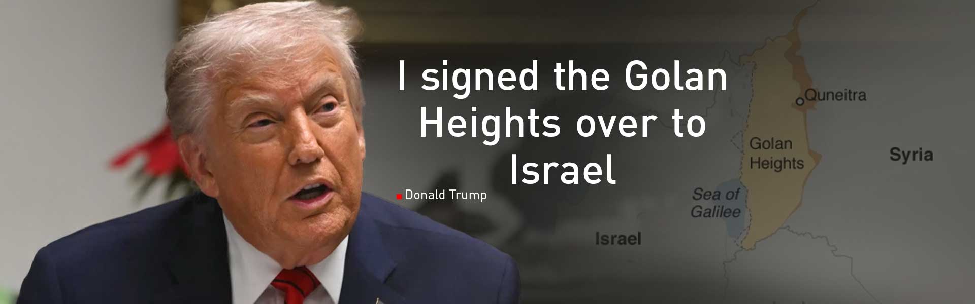 Trump Reaffirms US Recognition of Israeli Sovereignty over the Golan Heights