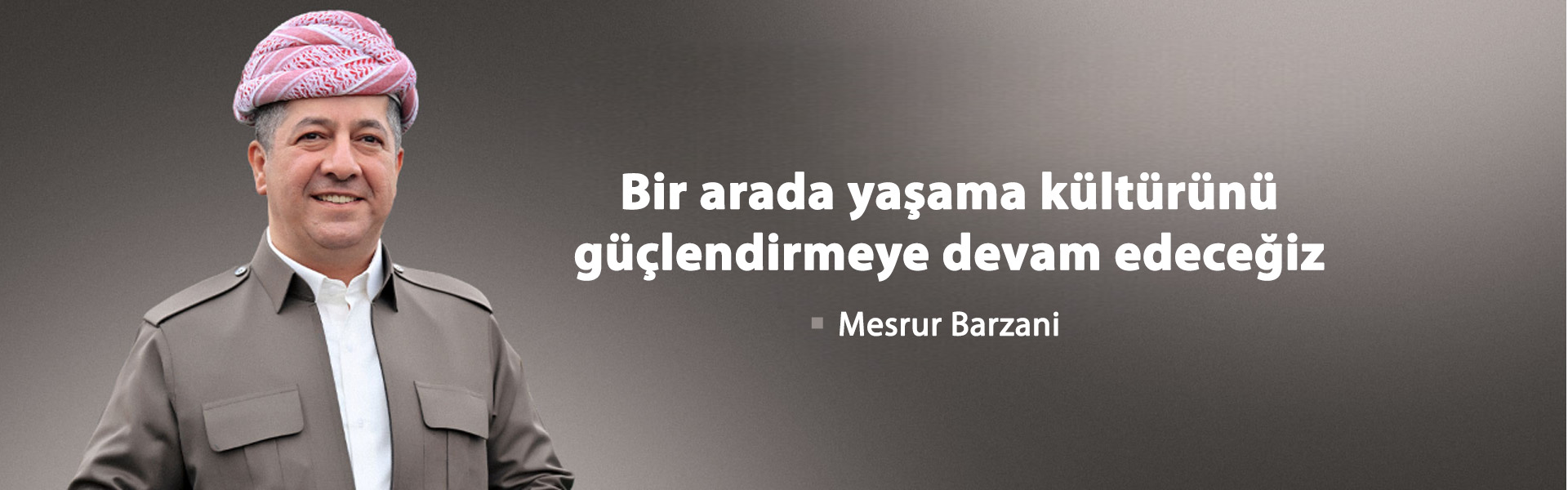 Mesrur Barzani: Bir arada yaşama kültürünü güçlendirmeye devam edeceğiz