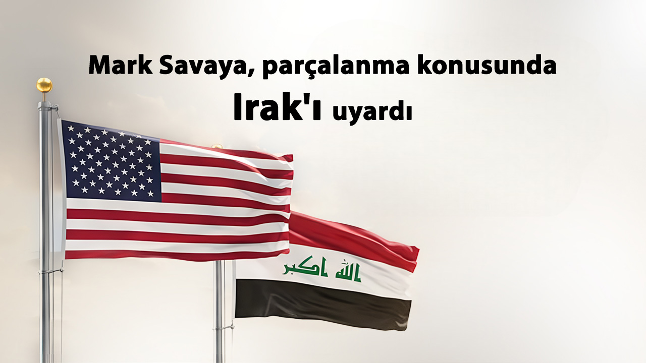 Mark Savaya: Irak, hukukun üstünlüğü ile parçalanma arasında