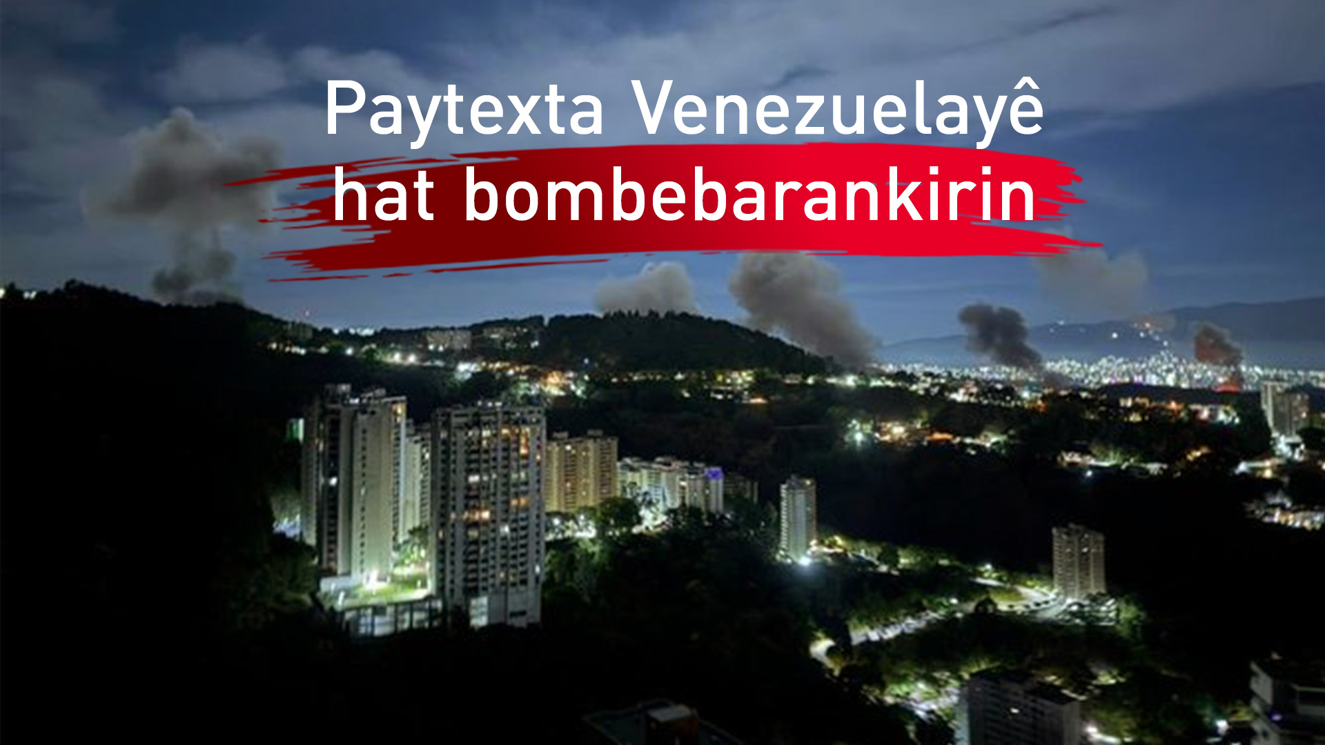 Paytexta Venezuelayê hat bombebarankirin
