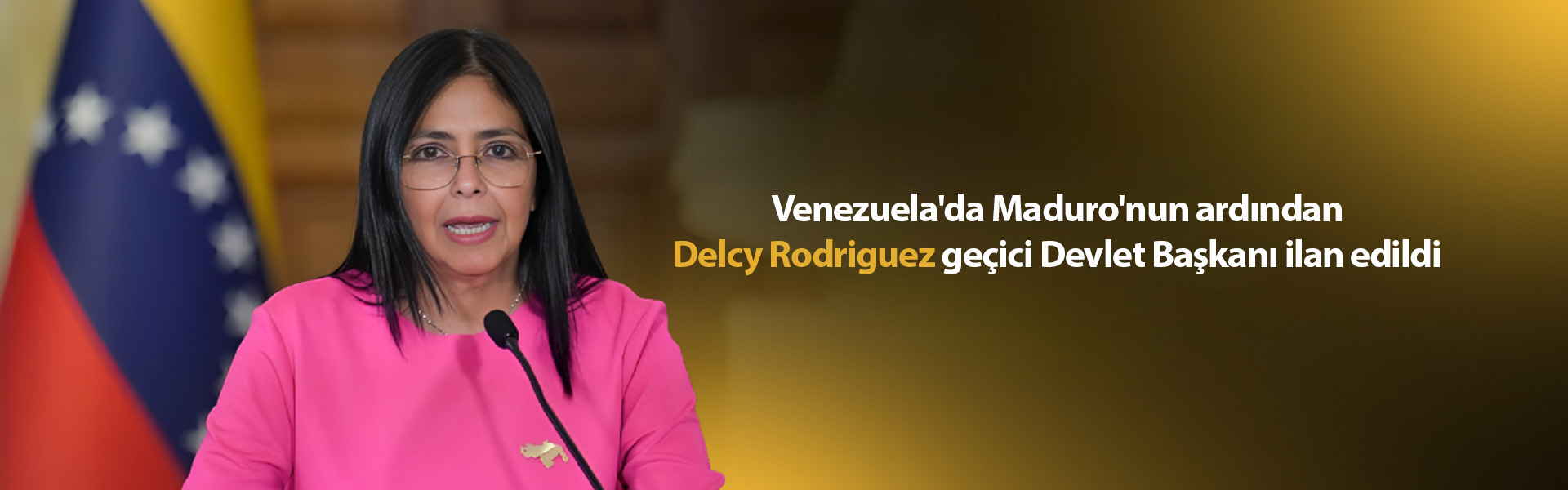 Venezuela'da Delcy Rodriguez geçici Devlet Başkanı ilan edildi