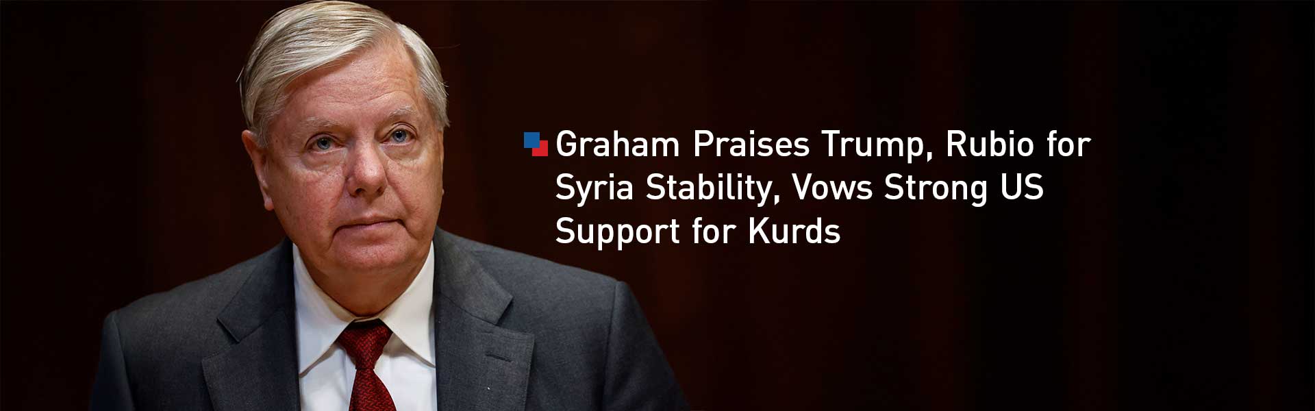 Graham Praises Trump, Rubio for Syria Stability, Vows Strong US Support for Kurds