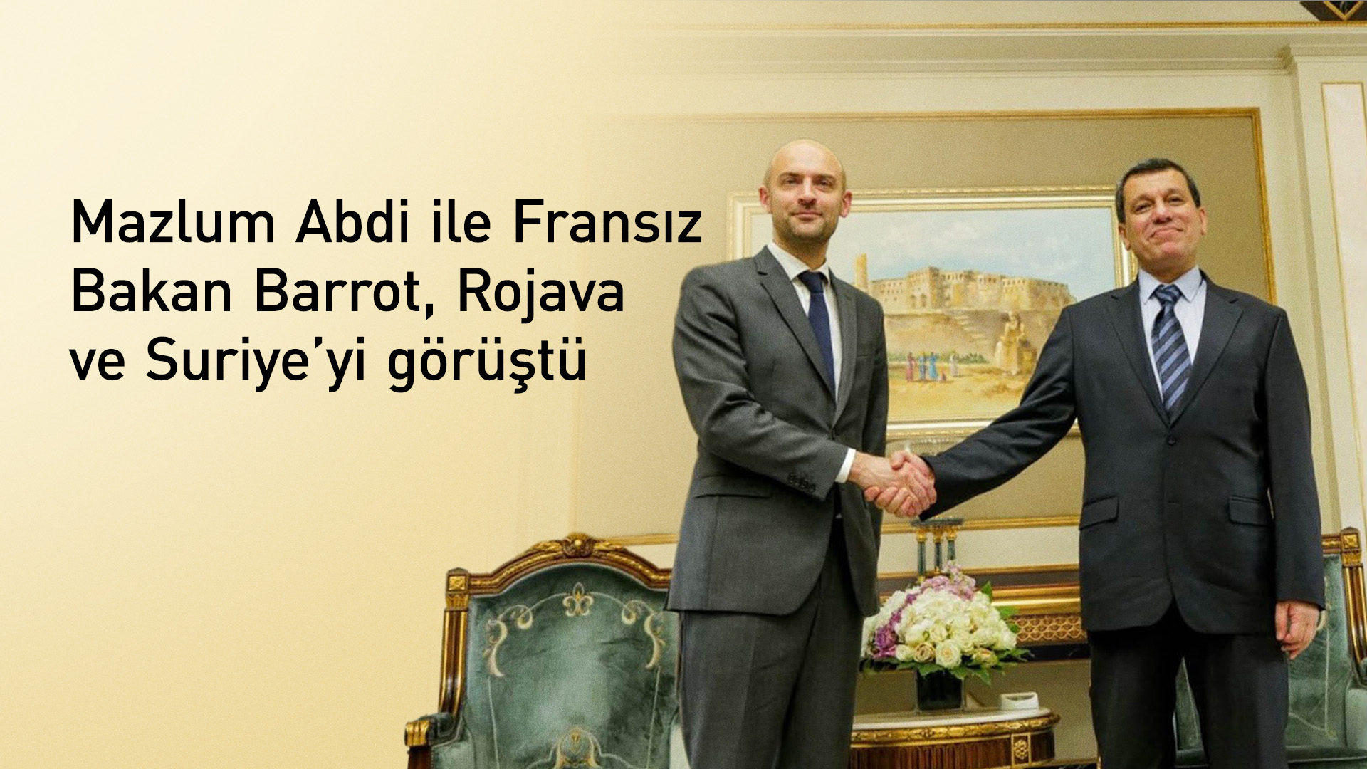 Mazlum Abdi ile Jean-Noel Barrot