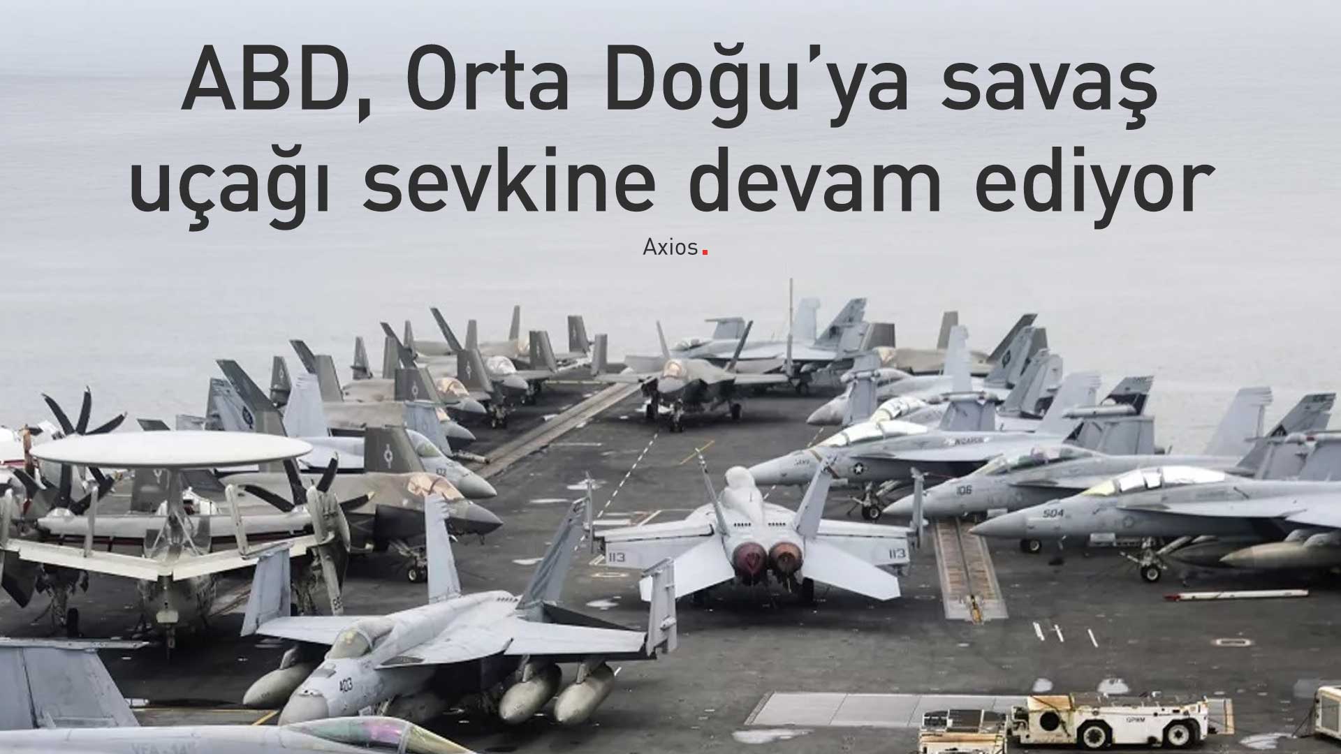 ABD son 24 saat içinde Orta Doğu'ya onlarca savaş uçağı gönderdi