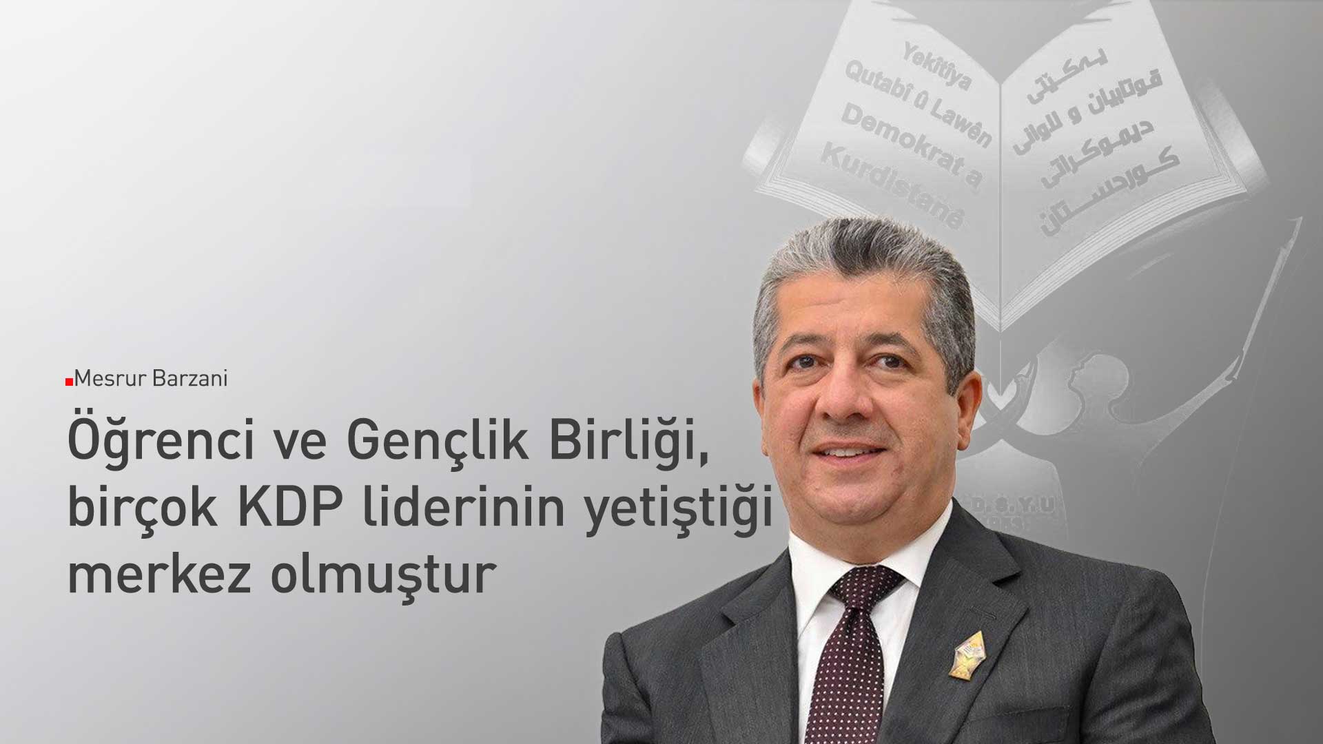 Mesrur Barzani: Öğrenci ve Gençlik Birliği özgürlük hareketinde etkili bir rol oynamıştır
