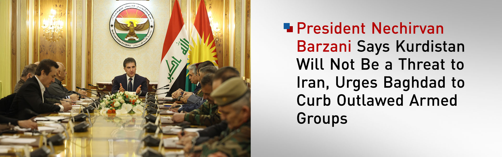 Nechirvan Barzani: Kurdistan Region Will Not Be a Threat to Iran or Neighbors