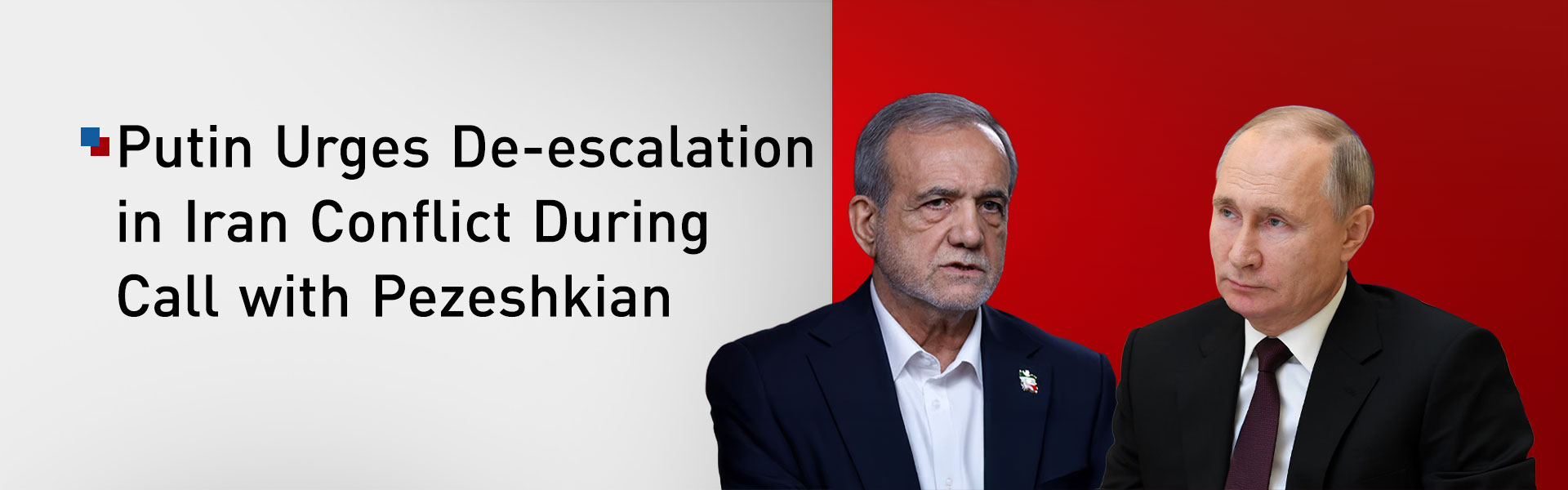 Putin Urges De-escalation in Iran Conflict During Call with Pezeshkian