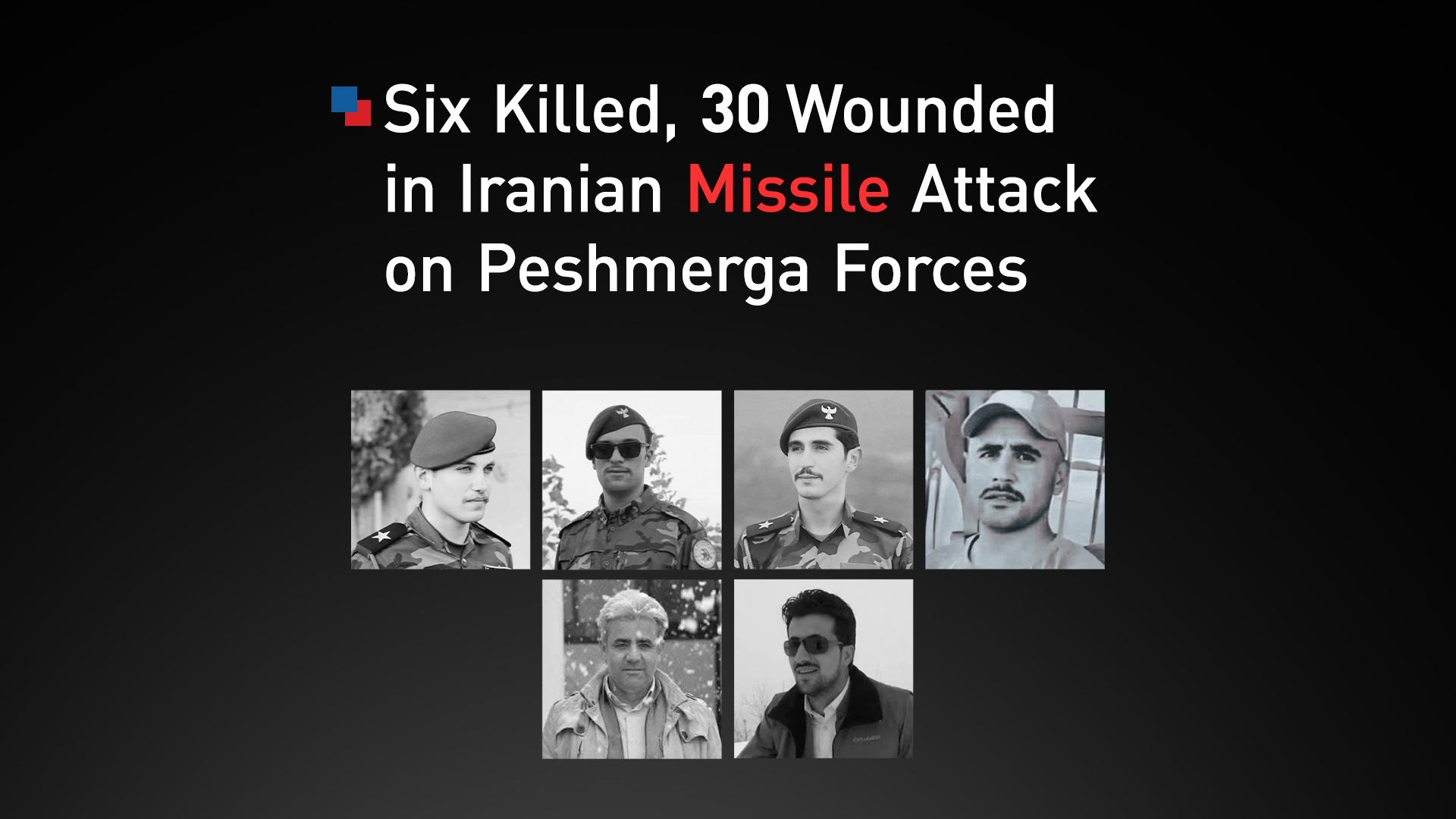 The photo shows the 6 Peshmerga that were killed in the Iranian missile attack. (Graphics: Kurdistan24)