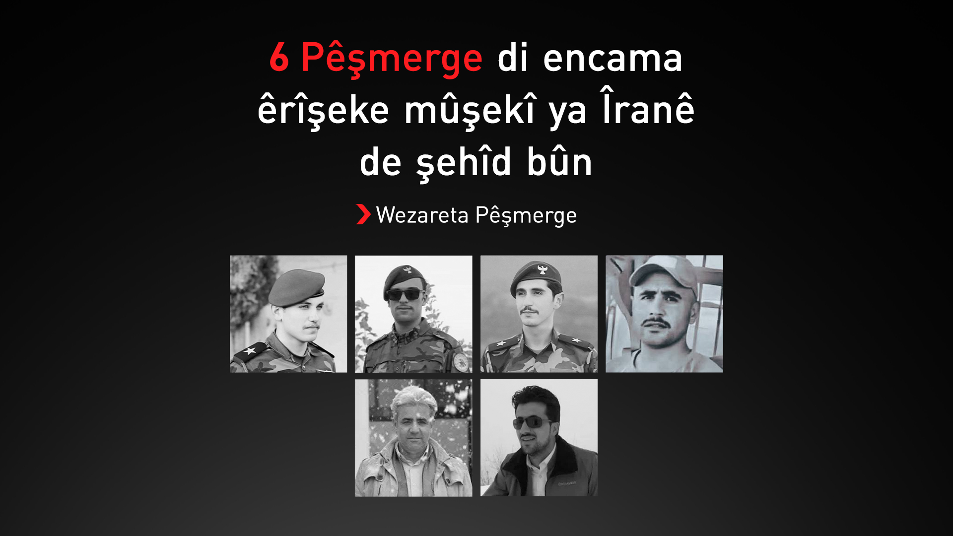Wezareta Pêşmerge: Di encama êrîşeke mûşekî ya Îranê de 6 Pêşmerge şehîd bûn