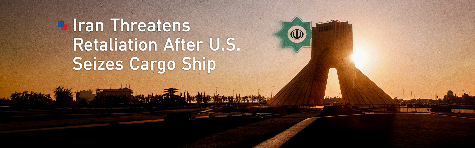 Iran Threatens United States Following Marine Boarding of Cargo Ship